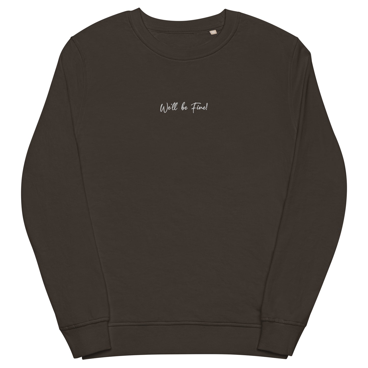 We'll Be Fine! Men's Organic Cotton Sweatshirt